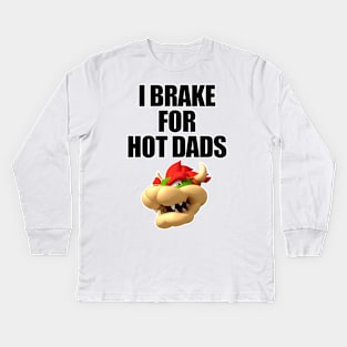 i brake for hot dads Kids Long Sleeve T-Shirt